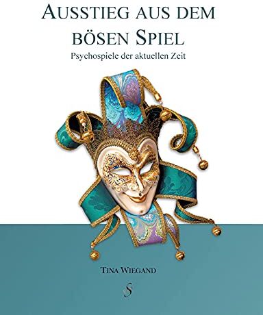 Wiegand Tina - Ausstieg aus dem bösen Spiel: Psychospiel der aktuellen Zeit: Psychospiele der aktuellen Zeit - Preis vom 09.10.2026 07:28:09 h