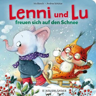 Lenni und Lu freuen sich auf den Schnee, Gebundene Ausgabe von Andrea Schütze, Fischer Sauerländer, 978-3-7373-7253-4