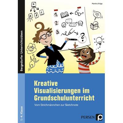Kreative Visualisierungen im Grundschulunterricht, Geheftet von Martina Knipp, Persen Verlag in der AAP Lehrerwelt GmbH, 978-3-403-20373-5