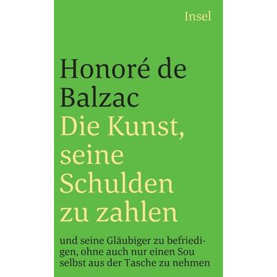 Die Kunst, seine Schulden zu zahlen und seine Gläubiger zu befriedigen, ohne auch nur einen Sou selbst aus der Tasche zu nehmen, Taschenbuch von