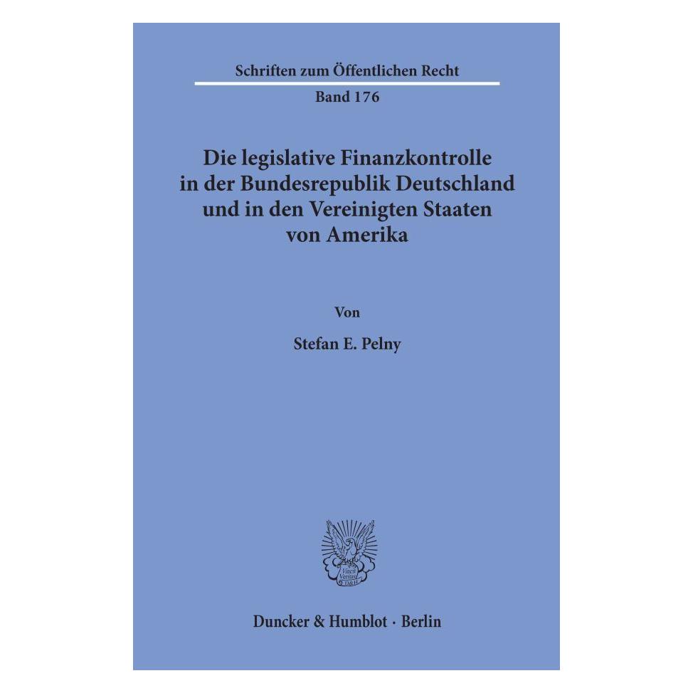 Duncker & Humblot Die legislative Finanzkontrolle in der Bundesrepublik Deutschland und in den Vereinigten Staaten von (Deutsch, Softcover, Stefan E Pelny) (55343355)