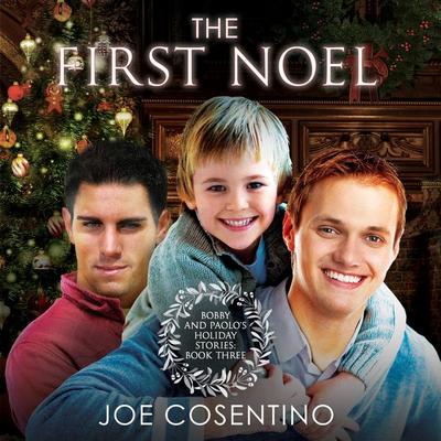 The First Noel: Bobby and Paolo's Holiday Stories, Book 3 (Unabridged) - Joe Cosentino, Audio, 4071498918784