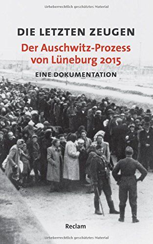 Peter Huth - Die letzten Zeugen. Der Auschwitz-Prozess von Lüneburg 2015: Eine Dokumentation - Preis vom 11.10.2026 15:43:13 h