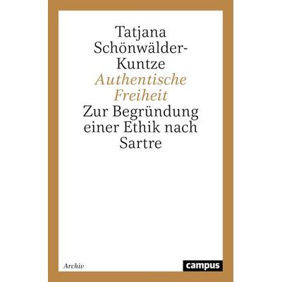 Authentische Freiheit, Taschenbuch von Tatjana Schönwälder-Kuntze, Campus, 978-3-593-36761-3