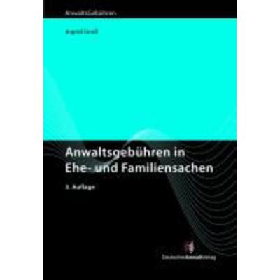 Anwaltsgebühren in Ehe- und Familiensachen, Taschenbuch von Ingrid Gross, Deutscher Anwaltverlag Gm, 978-3-8240-1056-1