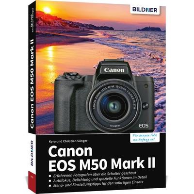 Canon EOS M50 Mark II, Taschenbuch von Kyra Sänger,Christian Sänger, Bildner Verlag, 978-3-8328-0475-6