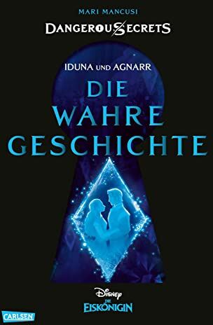 Mari Mancusi - Disney – Dangerous Secrets 1: Iduna und Agnarr: DIE WAHRE GESCHICHTE (Die Eiskönigin) (1) - Preis vom 09.10.2026 07:28:09 h