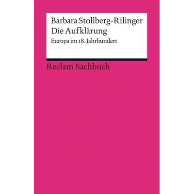 Die Aufklärung, Taschenbuch von Barbara Stollberg-Rilinger, Reclam, Philipp, 978-3-15-017025-0