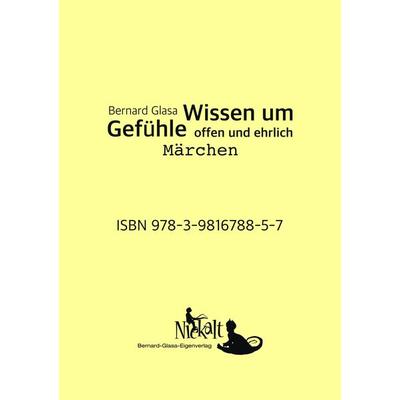 Wissen um Gefühle, Taschenbuch von Bernard Glasa, Niekalt Verlag, 978-3-9816788-5-7