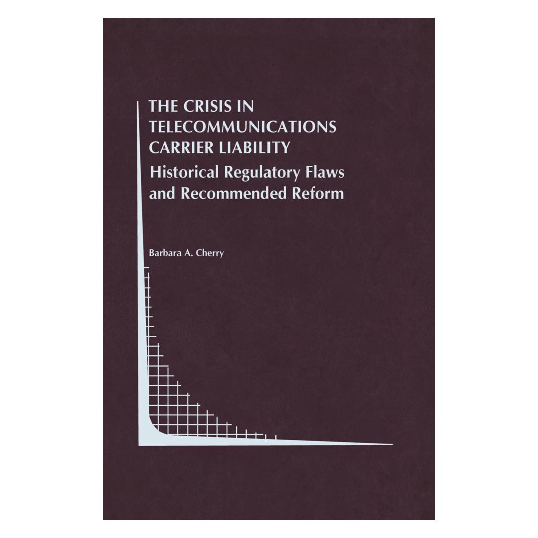 Springer The Crisis in Telecommunications Carrier Liability (Englisch, Softcover, Barbara A Cherry) (55527599)