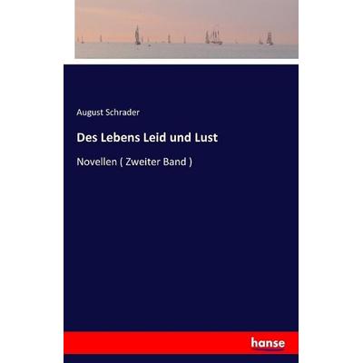 Des Lebens Leid und Lust, Taschenbuch von August Schrader, Hansebooks, 978-3-7411-1656-8