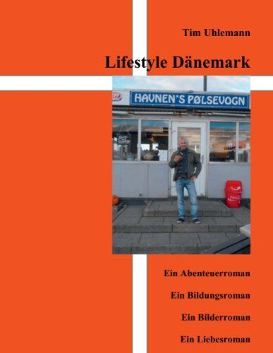 Tim Uhlemann - Lifestyle Dänemark: Ein Abenteuerroman, Ein Bildungsroman, Ein Bilderroman, Ein Liebesroman - Preis vom 09.10.2026 07:28:09 h