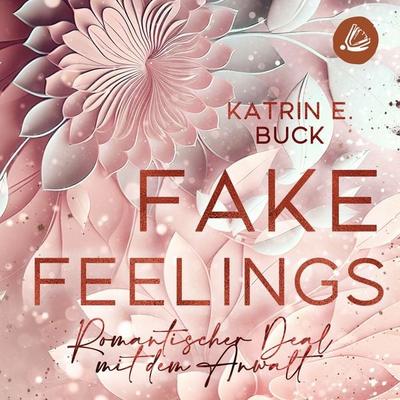 Fake Feelings: Romantischer Deal mit dem Anwalt - Katrin Emilia Buck, Audio, 4069829007665