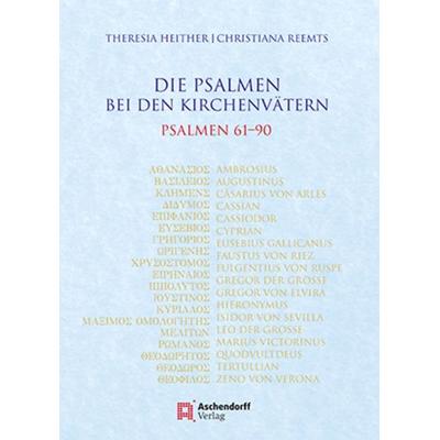 Die Psalmen bei den Kirchenvätern, Taschenbuch von Theresia Heither,Chrisiana Reemts, Aschendorff, 978-3-402-25015-0