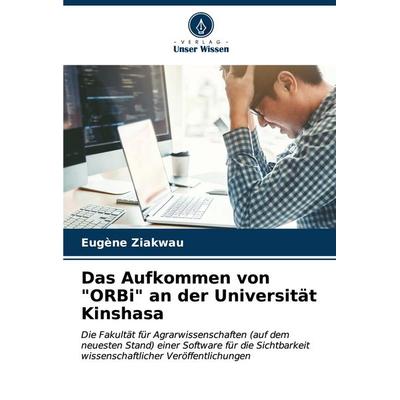 Das Aufkommen von 'ORBi' an der Universität Kinshasa, Taschenbuch von Eugène Ziakwau, Verlag Unser Wissen, 978-620-6-65012-6