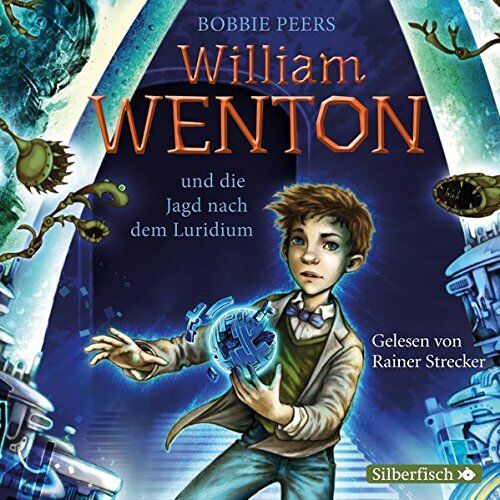 Bobbie Peers - William Wenton und die Jagd nach dem Luridium: 3 CDs - Preis vom 12.10.2026 11:37:12 h