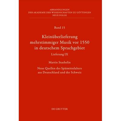 Kleinüberlieferung mehrstimmiger Musik vor 1550 in deutschem Sprachgebiet, Lieferung IX, Gebundene Ausgabe von Martin Staehelin, De Gruyter,