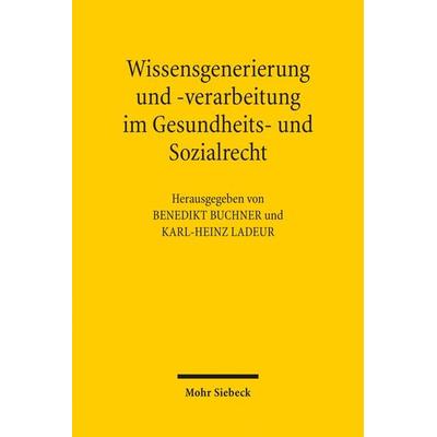 Wissensgenerierung und -verarbeitung im Gesundheits- und Sozialrecht, Taschenbuch von , Mohr Siebeck, 978-3-16-154748-5