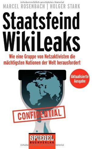 Marcel Rosenbach - Staatsfeind WikiLeaks: Wie eine Gruppe von Netzaktivisten die mächtigsten Nationen der Welt herausfordert - Preis vom 09.10.2026 07:28:09 h