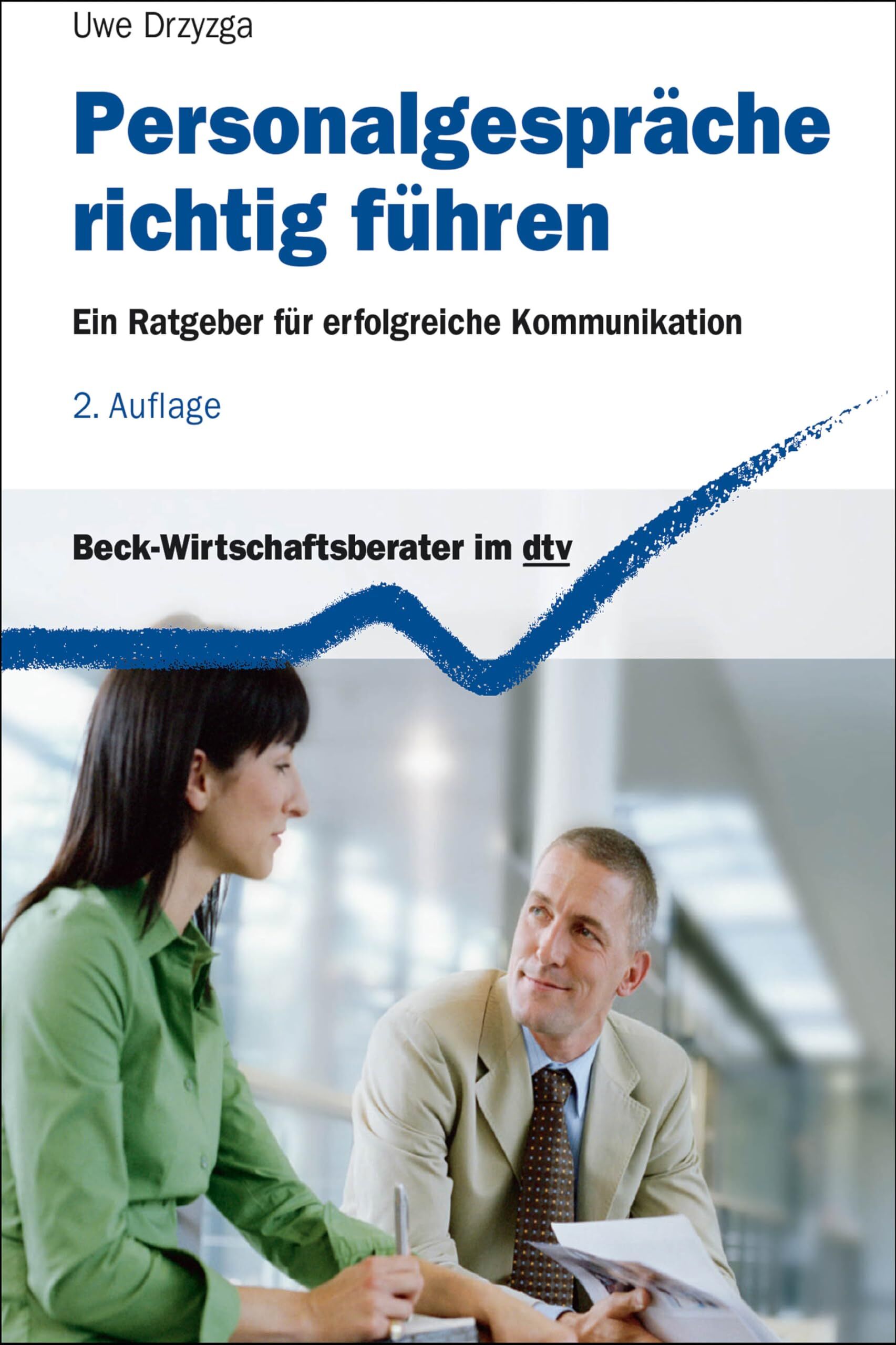 Uwe Drzyzga - Personalgespräche richtig führen: Ein Ratgeber für erfolgreiche Kommunikation (dtv Beck Wirtschaftsberater) - Preis vom 07.10.2026 11:45:10 h