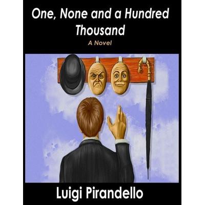 One, None and a Hundred Thousand, Taschenbuch von Luigi Pirandello, Www.bnpublishing.net, 978-1-63823-293-3