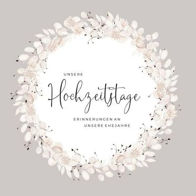 Unsere Hochzeitstage - Erinnerungen an unsere Ehejahre, Hochzeitstagebuch Erinnerung, Gebundene Ausgabe von Sarah Rockstroh, BoD – Books on Demand,