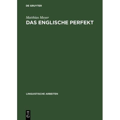 Das englische Perfekt, Gebundene Ausgabe von Matthias Meyer, De Gruyter, 978-3-484-30277-8