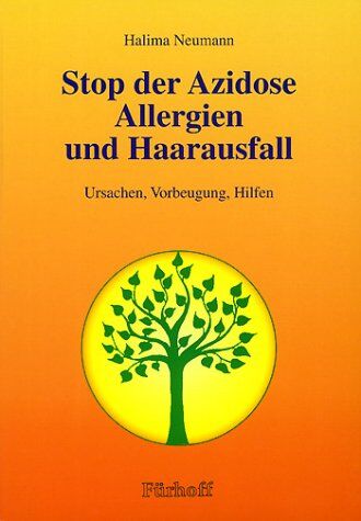 Halima Neumann - Stop der Azidose, Allergien und Haarausfall. Ursachen, Vorbeugung, Hilfen - Preis vom 14.10.2026 23:07:16 h