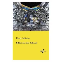 Bilder aus der Zukunft, Belletristik von Kurd Lasswitz