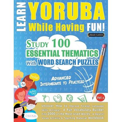 LEARN YORUBA WHILE HAVING FUN! - ADVANCED, Taschenbuch von Linguas Classics, Linguas Classics