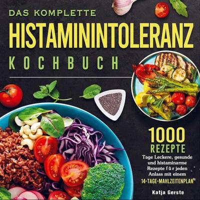 Das komplette Histaminintoleranz Kochbuch, Taschenbuch von Katja Gerste, Bookmundo Direct, 978-94-036-5998-5