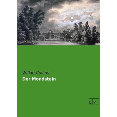 Der Mondstein, Taschenbuch von Wilkie Collins, Europäischer Literaturverlag, 978-3-95909-247-0