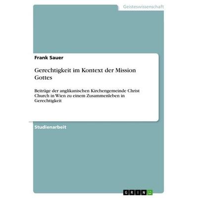 Gerechtigkeit im Kontext der Mission Gottes, Taschenbuch von Frank Sauer, GRIN, 978-3-656-88622-8