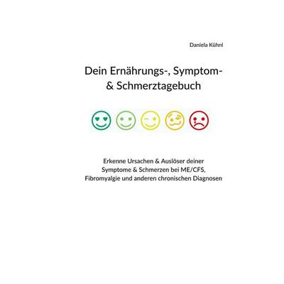 Dein Ernährungs-, Symptom- & Schmerztagebuch, Gebundene Ausgabe von Daniela Kühnl, BoD – Books on Demand, 978-3-7543-3726-4