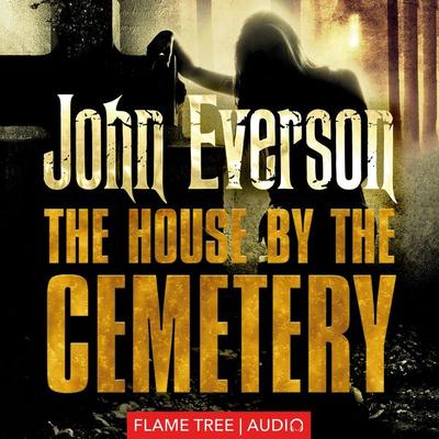 The House by the Cemetery - John Everson, Audio, 9781787580688