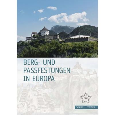 Berg- und Passfestungen in Europa, Taschenbuch von , Schnell & Steiner, 978-3-7954-3806-7