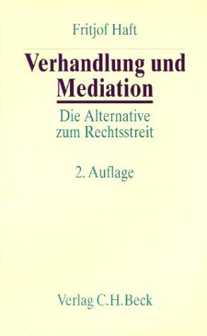 Fritjof Haft - Verhandlung und Mediation: Die Alternative zum Rechtsstreit - Preis vom 09.10.2026 07:28:09 h