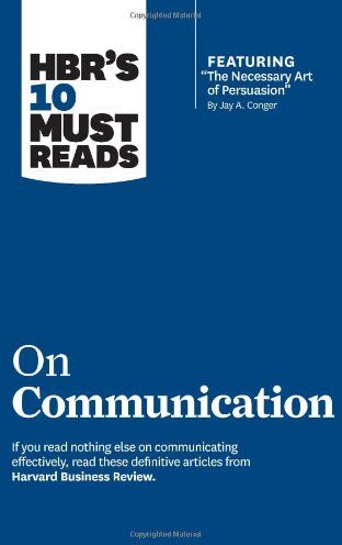 Review, Harvard Business - HBR's 10 Must Reads on Communication (with featured article “The Necessary Art of Persuasion,” by Jay A. Conger) - Preis vom 09.10.2026 07:28:09 h