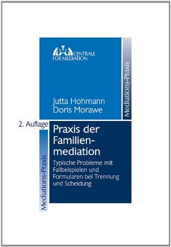 Jutta Hohmann - Praxis der Familienmediation: Typische Probleme mit Fallbeispielen und Formularen bei Trennung und Scheidung - Preis vom 11.10.2026 03:10:56 h