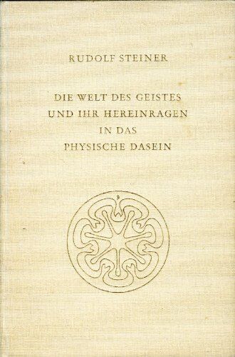 Rudolf Steiner - Die Welt des Geistes und ihr Hereinragen in das physische Dasein - Preis vom 09.10.2026 07:28:09 h
