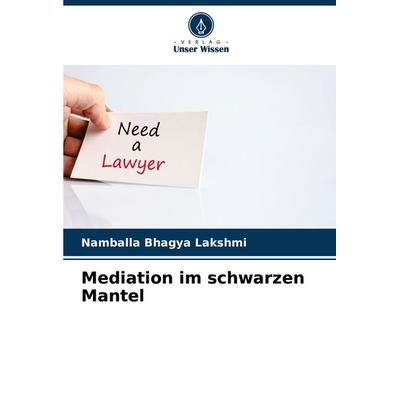 Mediation im schwarzen Mantel, Taschenbuch von Namballa Bhagya Lakshmi, Verlag Unser Wissen, 978-620-8-57870-1