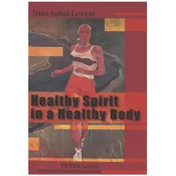 Levent:Healthy Spirit in a Healthy Body, Ratgeber von Nina Sobol Levent