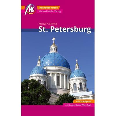 St. Petersburg MM-City Reiseführer Michael Müller Verlag, Taschenbuch von Marcus X. Schmid, Michael Müller Verlag, 978-3-95654-642-6