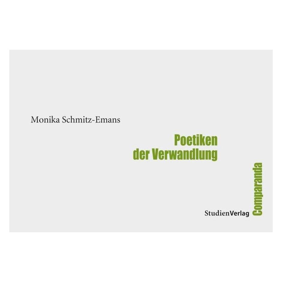 Studienverlag Poetiken der Verwandlung (Deutsch, Softcover, Monika Schmitz-Emans) (55542125)