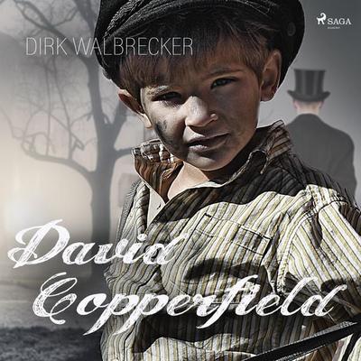 David Copperfield - Der Abenteuer-Klassiker von Charles Dickens (Ungekürzt) - Dirk Walbrecker, Audio, 9788726138061