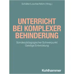 Unterricht bei komplexer Behinderung, Fachbücher von Holger Schäfer, Lars Mohr, Thomas Loscher