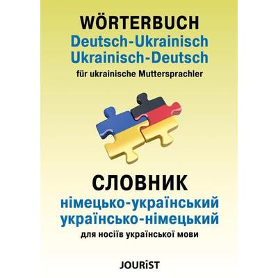 Wörterbuch Deutsch-Ukrainisch, Ukrainisch-Deutsch für ukrainische Muttersprachler, Taschenbuch von , Jourist Verlags GmbH, 978-3-89894-761-9