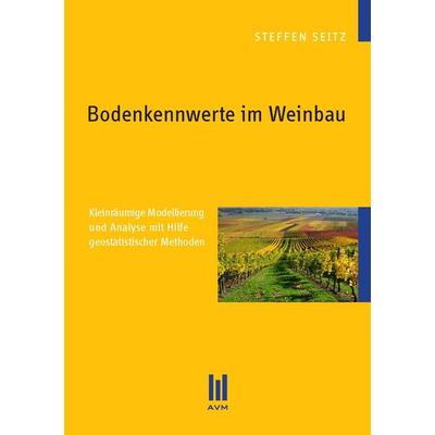 Bodenkennwerte im Weinbau, Taschenbuch von Steffen Seitz, Akademische Verlagsgemeinschaft München, 978-3-86924-395-5