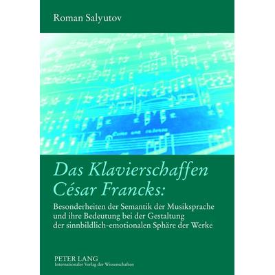 Das Klavierschaffen César Francks: -