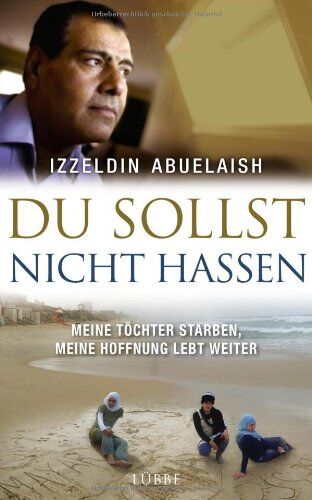 Izzeldin Abuelaish - Du sollst nicht hassen: Meine Töchter starben, meine Hoffnung lebt weiter - Preis vom 10.10.2026 11:48:34 h